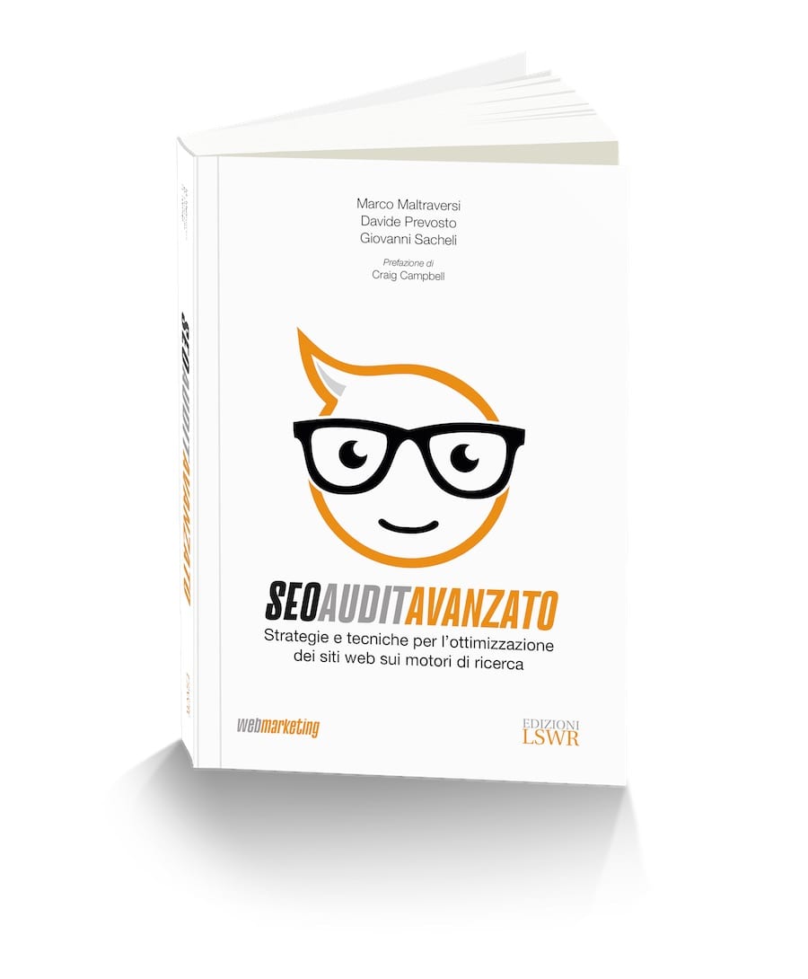 A breve arriva il nuovo libro SEO Audit Avanzato di Marco Maltraversi, Davide Prevosto e Giovanni Sacheli