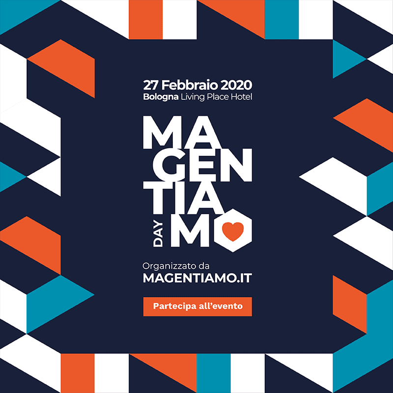 I segreti di Magento? Partecipa a Magentiamo DAY, sconto 20%