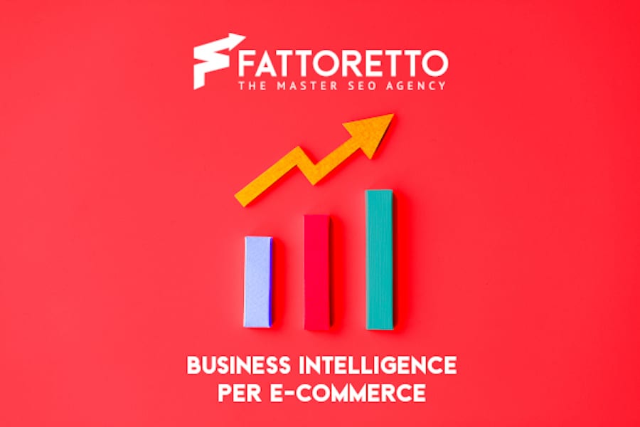  Business Intelligence per E-commerce, arriva il nuovo servizio della Fattoretto Agency