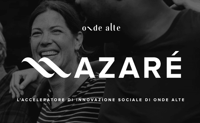Nasce Nazarè, il nuovo acceleratore di innovazione di Onde Alte per accompagnare progetti e soluzioni con un impatto sociale positivo