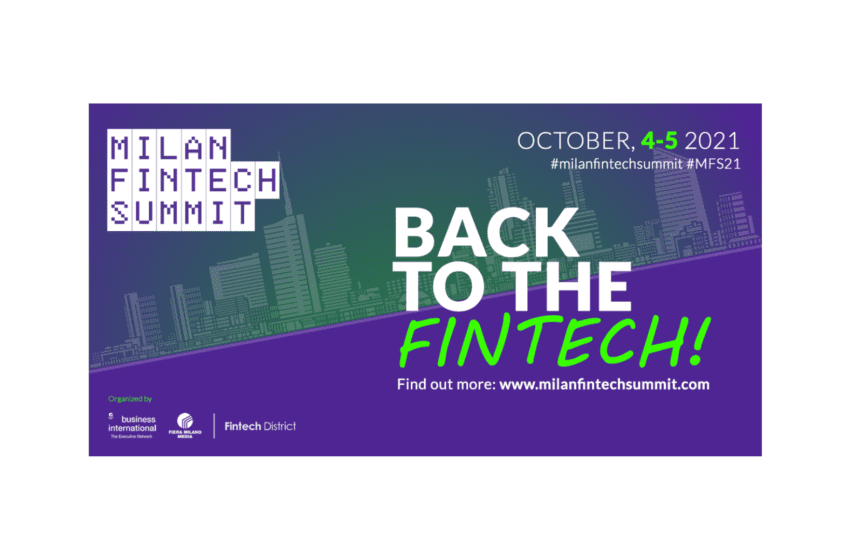  Milan Fintech summit: la seconda edizione a ottobre