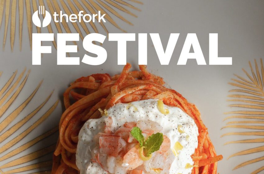  Al via la nuova edizione del TheFork Festival: nuovi sconti e promozioni al ristorante