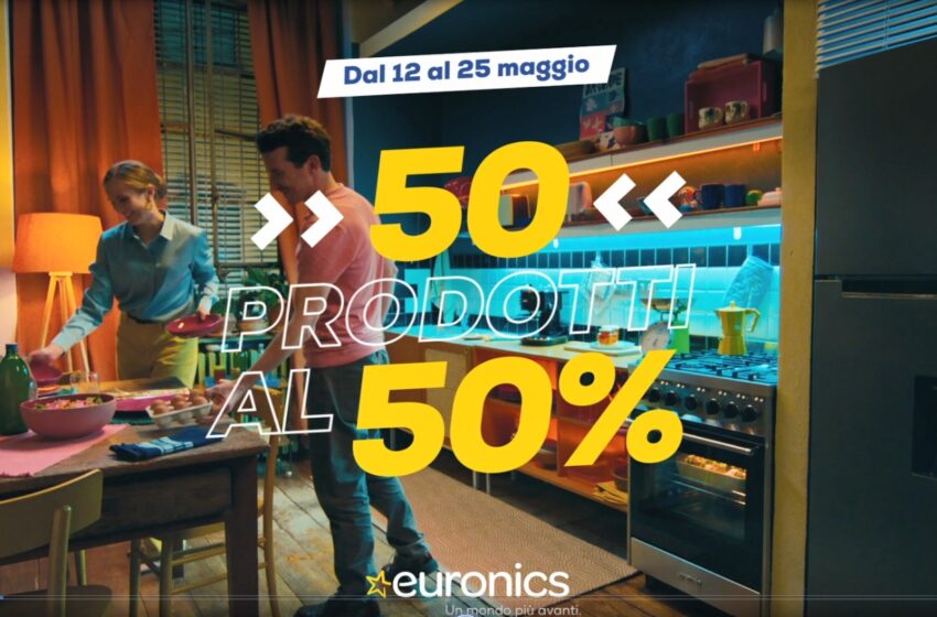  Euronics torna on air e on line con la campagna “50 prodotti al 50%”
