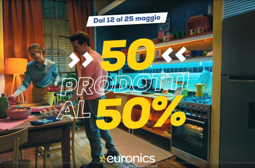 Euronics torna on air e on line con la campagna “50 prodotti al 50%”