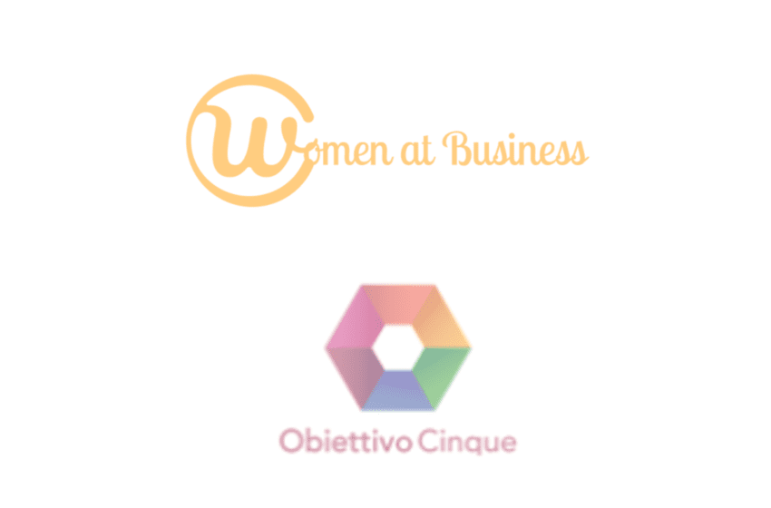  Obiettivo Cinque e Women at Business, insieme per valorizzare la managerialità e l’empowerment femminile