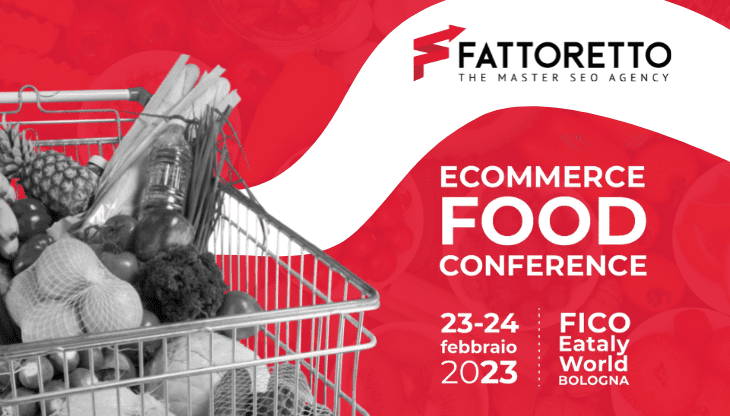 Fattoretto Agency sarà allo stand 3C di eCommerce Food Conference, il primo summit eCommerce verticale sul Food&Beverage