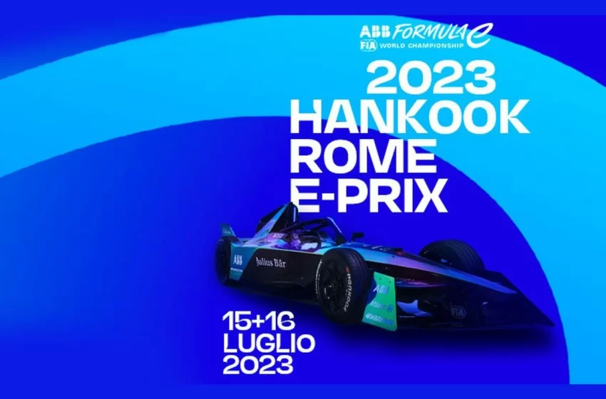  Hankook Rome E-Prix 2023: Tutto Quello Che C’è Da Sapere Sul Doppio Appuntamento Di Roma