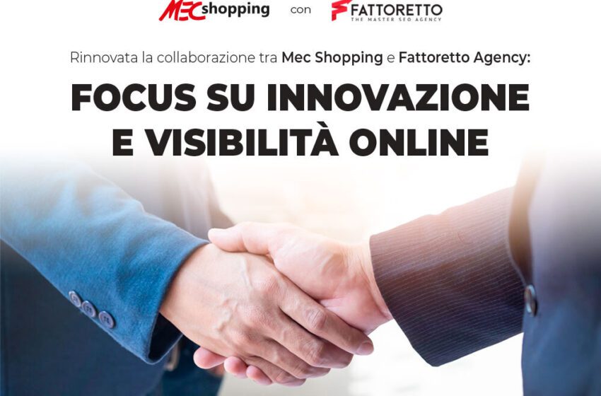  Mec Shopping e Fattoretto Agency: collaborazione rinnovata per una maggiore visibilità digitale