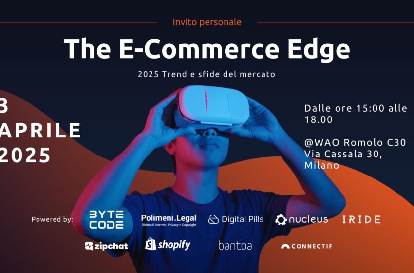 E-commerce Edge 2025: l’evento esclusivo per chi guida il futuro dell’e-commerce!