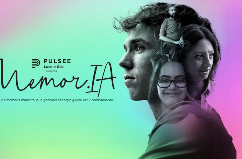 Pulsee Luce e Gas lancia con GB22 e Indiana Production il progetto “Memor.IA” – Anche da una memoria mancata può nascere l’energia giusta per il cambiamento