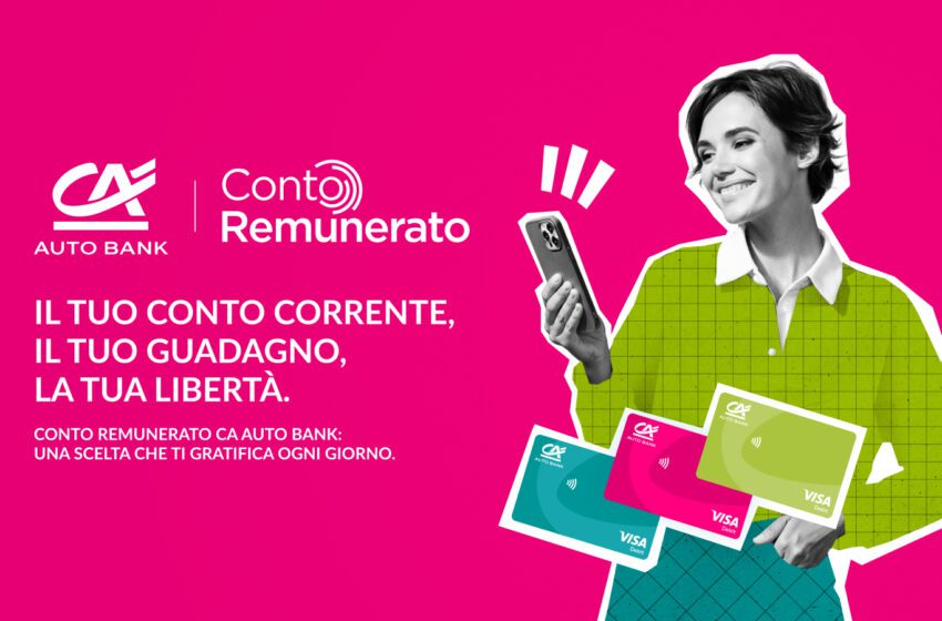  CA Auto Bank lancia l’evoluzione del Conto Deposito:  nasce il Conto Corrente Remunerato